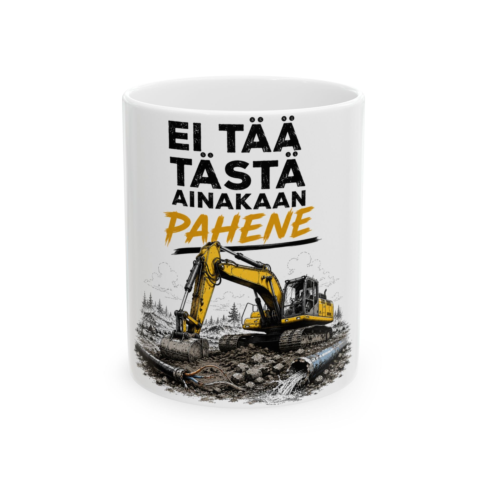 Excavator Coffee Mug - "Ei tää tästä ainakaan pahene" Finnish Construction Worker Gift (11oz/15oz)