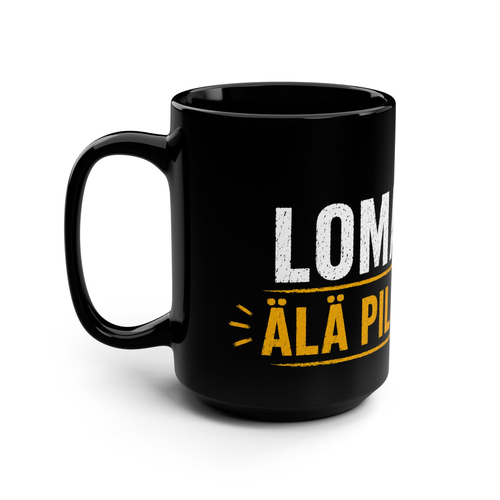 Älä Pilaa Sitä 15oz Black Mug — Finnish Phrase Coffee Cup
